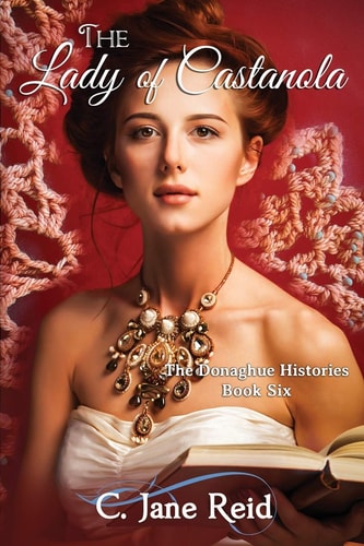 The Lady of Castanola A Historical Crochet Western (The Donaghue Histories Book Six)