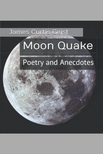 Moon Quake Poetry and Anecdotes