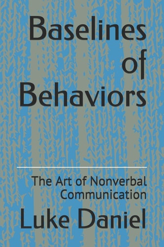 Baselines of Behaviors The Art of Nonverbal Communication