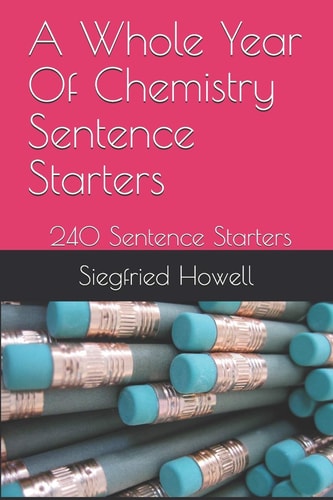 A Whole Year Of Chemistry Sentence Starters Over 240 Sentence Starters