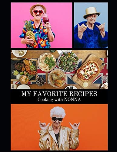 My Favorite Recipes Cooking with Nonna