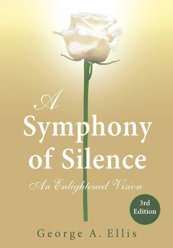 A Symphony of Silence An Enlightened Vision: 3rd Edition
