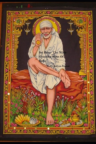 Sai Baba- The Wish-Granting Saint Of India