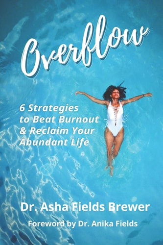 Overflow 6 Strategies to Beat Burnout & Reclaim Your Abundant Life