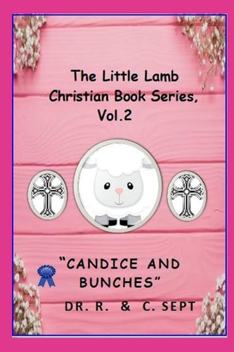 The Little Lamb Christians Book Series Candice and Bunches