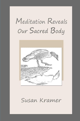 Meditation Reveals Our Sacred Body