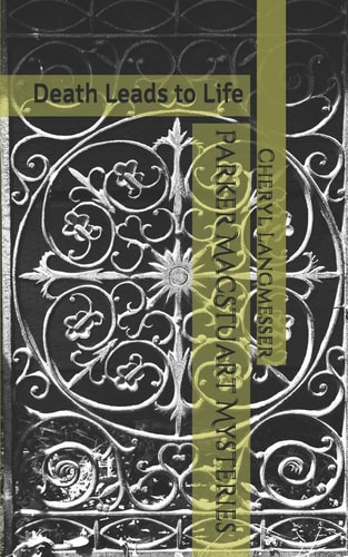 Parker MacStuart Mysteries Death Leads to Life