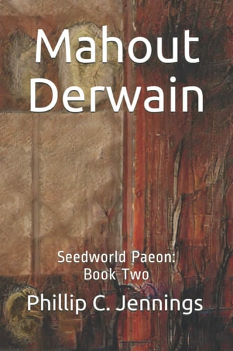 Mahout Derwain Seedworld Paeon: Book Two