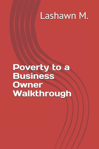 Poverty to a Business Owner Walkthrough