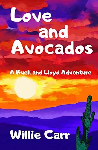 Love and Avocados A Buell and Lloyd Adventure