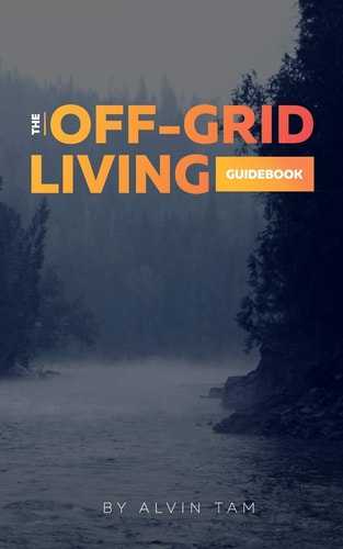 The Off-Grid Living Guidebook