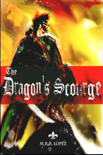 The Dragon's Scourge Book I