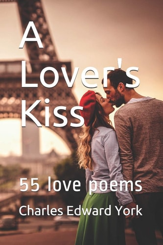 A Lover's Kiss 55 Love Poems