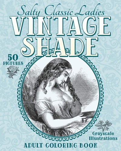 Vintage Shade: Salty Classic Ladies Adult Coloring Book