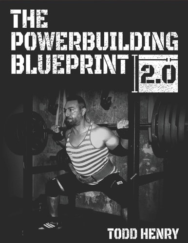 The Powerbuilding Blueprint 2.0 Your 12-Week Blueprint For Adding Muscle Size And Shattering PRs