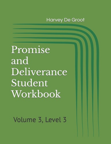 Promise and Deliverance Student Workbook Volume 3, Level 3