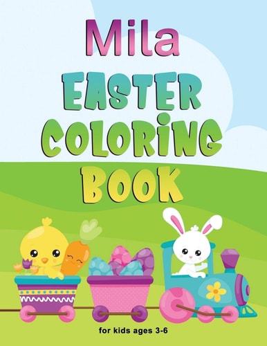 Mila Easter Coloring Book for Kids Ages 3-6 Personalized Name Children Coloring Book Complements Perfectly with Easter Basket