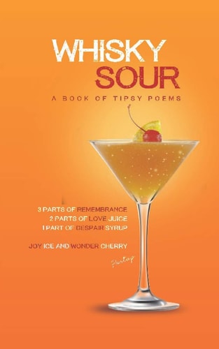 Whisky Sour A Book of Tipsy Poems