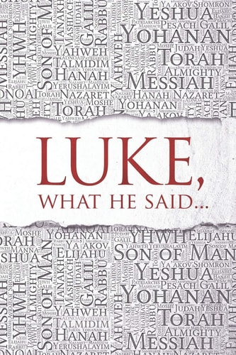 Luke; What He Said...