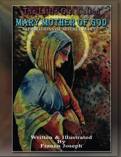 The Little Girl Called Mary Mother Of God Apparitions Of Mother Mary