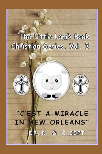 The Little Lamb Christian Book Series C'est A Miracle In New Orleans