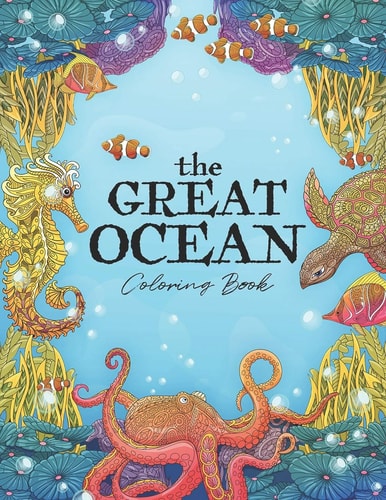 The Great Ocean Coloring Book Glorious Color Adult Coloring Book Sea Life