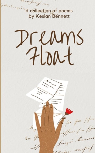 Dreams Float A Poetry Collection