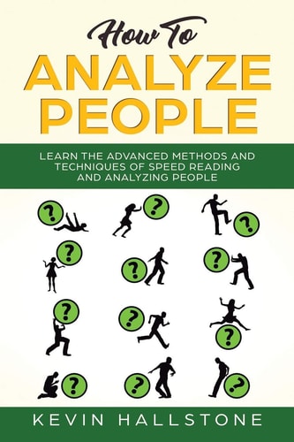 How to Analyze People Learn the Advanced Methods and Techniques of Speed Reading and Analyzing People