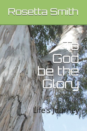 To God be the Glory Life's Journey