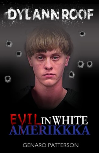 Dylann Roof Evil in White Amerikkka