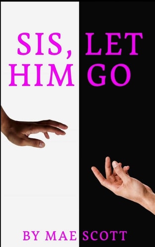 "Sis, Let Him Go"