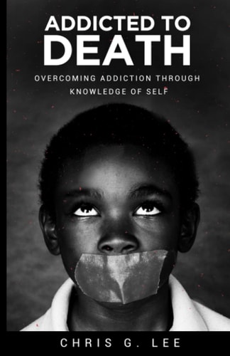 Addicted To Death Overcoming Addiction Through Knowledge of Self