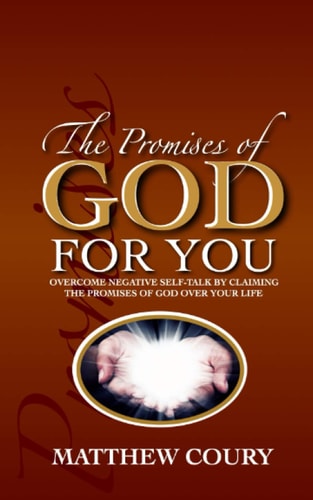 The Promises of God for You Overcome Negative Self-Talk by Claiming The Promises of God Over Your Life