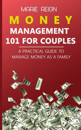 Money Management 101 for Couples A Practical Guide to Manage Money As a Family