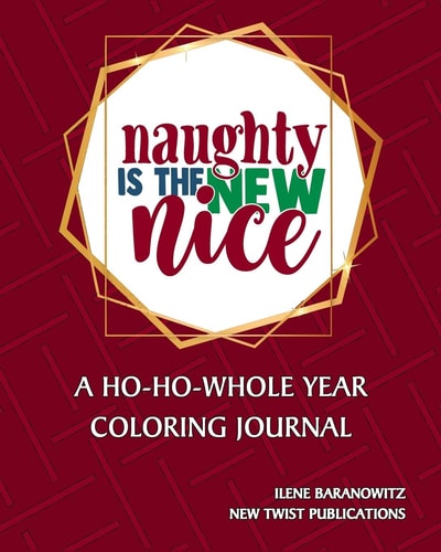 Naughty Is The New Nice A Ho-Ho-Whole Year Coloring Journal