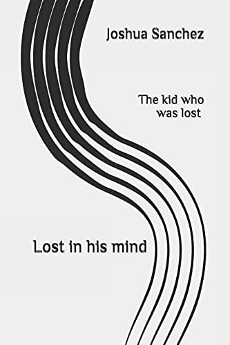 The Kid Who Was Lost Lost in His Mind