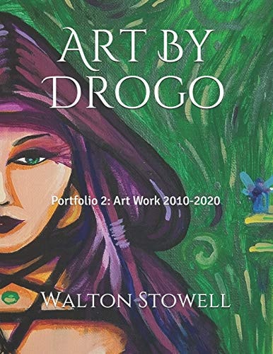Art By Drogo Portfolio 2: Art Work 2010-2020