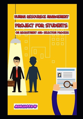 Human Resource Management Project for Students On Recruitment and Selection Process