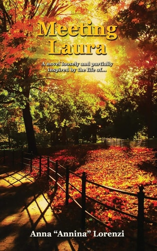 Meeting Laura A Novel Loosely and Partially Inspired by the Life Of...