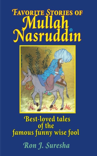 Favorite Stories of Mullah Nasruddin Best-loved Tales of the Famous Funny Wise Fool