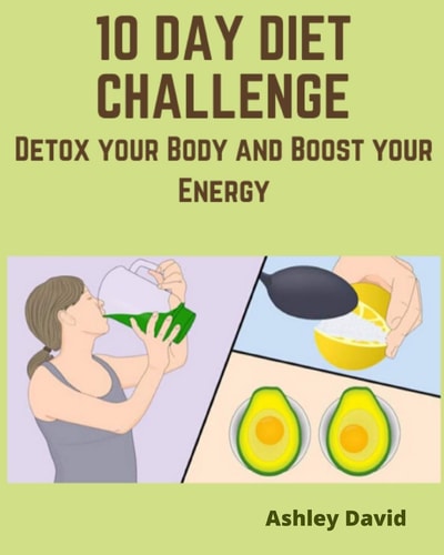 10 Day Diet Challenge Detox Your Body and Boost Your Energy