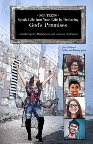 For Teens - Speak Life Into Your Life by Declaring God's Promises Topical Scripture, Declarations, and Inspiring Illustrations