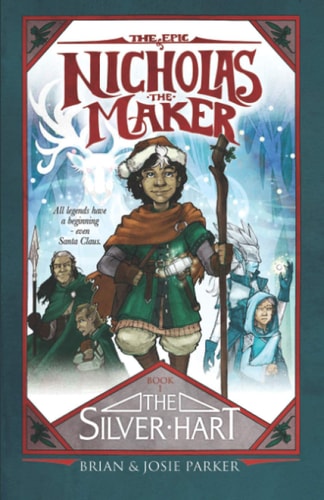 The Epic of Nicholas the Maker Book One: The Silver Hart