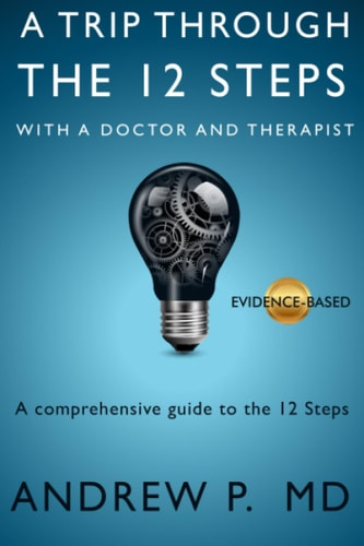 A Trip Through the 12 Steps With a Doctor and Therapist