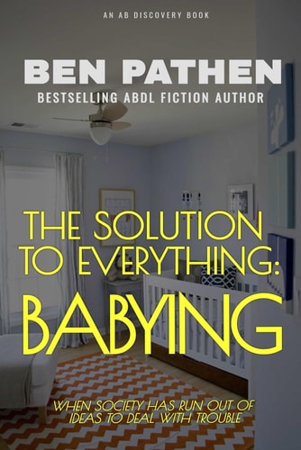 The Solution to Everything Babying