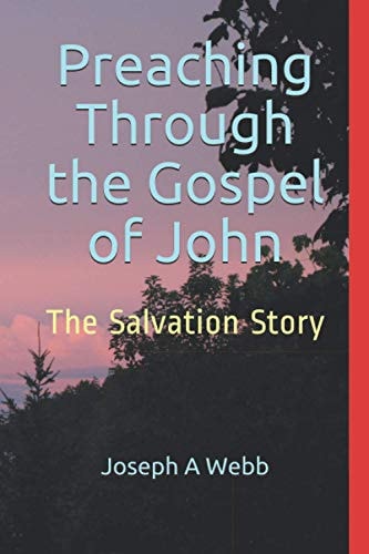 Preaching Through the Gospel of John The Salvation Story