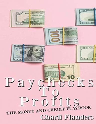 Paychecks To Profits A Money and Credit Playbook