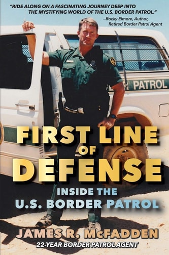 First Line of Defense Inside the U.S. Border Patrol