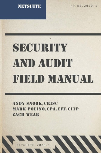 NetSuite Security and Audit Field Manual 2020.1