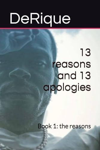 13 Reasons and 13 Apologies Book 1: the Reasons